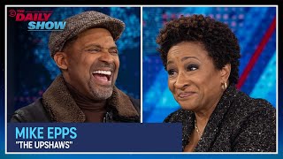 Mike Epps  The Upshaws  The Daily Show