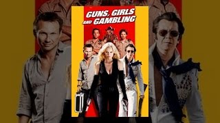 Guns Girls and Gambling
