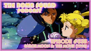 The Bomb Squad Podcast 53B  Sailor Moon R The Movie 1993
