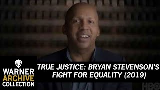 Trailer HBO  True Justice Bryan Stevensons Fight for Equality  Warner Archive