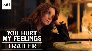 You Hurt My Feelings  Official Trailer HD  A24