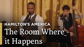 The Room Where it Happens  Hamiltons America  Great Performances on PBS
