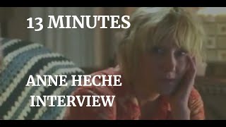 13 MINUTES  ANNE HECHE INTERVIEW 2021