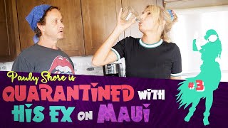 Episode 3 ft Kirk Fox  Pauly Shore Is Quarantined With His Ex On Maui