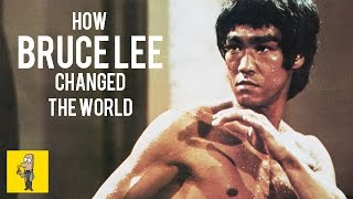 How BRUCE LEE Changed the World