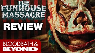 The Funhouse Massacre 2015  Movie Review