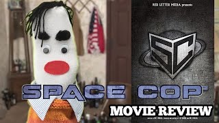 Movie Review Space Cop 2016 from Red Letter Media with Mike Stoklasa and Rich Evans