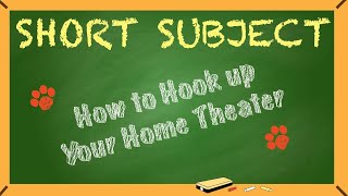 Short Subject Sunday How to Hook up Your Home Theater 2007
