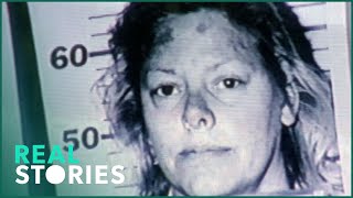 Aileen Wuornos The Selling Of A Serial Killer True Crime Documentary  Real Stories
