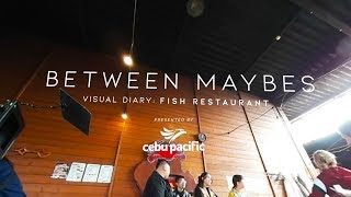 360 Visual Diary Ep 4 Fish Restaurant HD  Between Maybes
