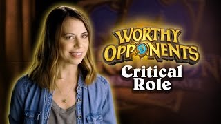Critical Roles Laura Bailey  Travis Willingham Play Hearthstone Worthy Opponents