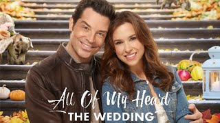 All of My Heart The Wedding 2018 Hallmark Film  Lacey Chabert