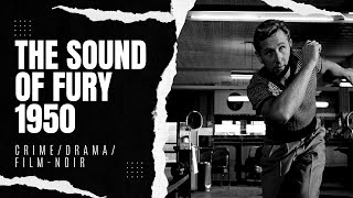 The Sound of Fury 1950  CrimeDramaFilmnoir