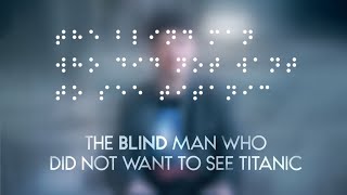 THE BLIND MAN WHO DID NOT WANT TO SEE TITANIC Official Trailer  Now on Fandor