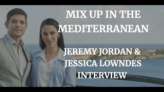 MIX UP IN THE MEDITERRANEAN  JEREMY JORDAN  JESSICA LOWNDES INTERVIEW 2021