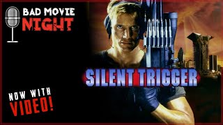 Silent Trigger 1996  Bad Movie Night VIDEO Podcast