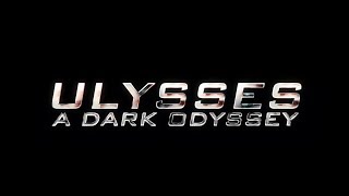 Ulysses A Dark Odyssey 2018 Official Trailer