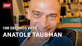 100 seconds with Anatole Taubman  Interview  SRF