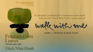 WALK WITH ME narrated by Benedict Cumberbatch Fragrant Palm Leaves by Thich Nhat Hanh