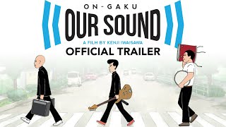 OnGaku Our Sound Official Trailer GKIDS  In select theaters Dec 11