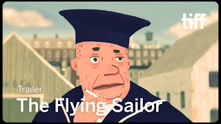 THE FLYING SAILOR Trailer  TIFF 2022