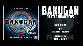 BAKUGAN BATTLE BRAWLERS  Main Theme  TRAP VERSION By Takayuki Negishi  TV Tokyo