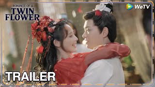 Official Trailer  Romance of a Twin Flower  Ding Yuxi Peng Xiaoran  ENG SUB  WeTV