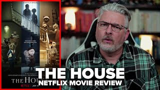 The House 2022 Netflix Movie Review
