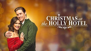 Christmas At The Holly Hotel 2022 Trailer  Christmas RomCom  Now Available on EncourageTV