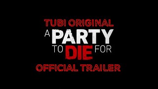 A Party to Die For  Official Trailer  A Tubi Original
