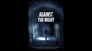 Against The Night  Trailer  Brian Cavallaro  Josh Cahn  Leah Holleran  Hannah Kleeman