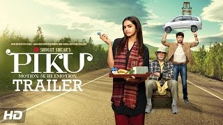 PIKU Motion Se Hi Emotion Official Trailer  Amitabh Bachchan Deepika Padukone Irrfan Khan