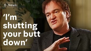 Quentin Tarantino interview Im shutting your butt down