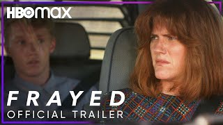Frayed  Official Trailer  HBO Max