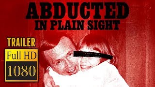  ABDUCTED IN PLAIN SIGHT 2017  Full Movie Trailer in Full HD  1080p