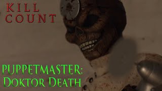 Puppet Master Doktor Death 2022  Kill Count