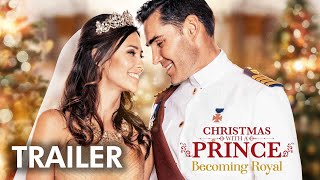 Christmas with a Prince Becoming Royal 2019  Trailer  Kaitlyn Leeb  Nick Hounslow  Josh Dean