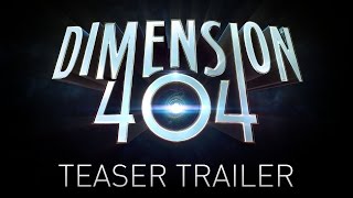 Dimension 404  Teaser Trailer