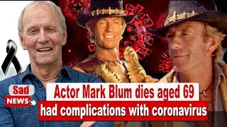 Actor Mark Blum was aged 69  as Crocodile Dundee star