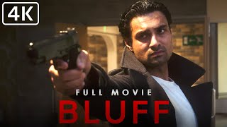 BLUFF  Full Movie  Undercover Cop Action Crime Thriller Film  4K ULTRA HD
