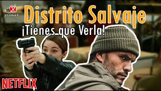 Distrito Salvajeopinin ReviewTienes que verla la mejor serie ColombianaNetflix 2018