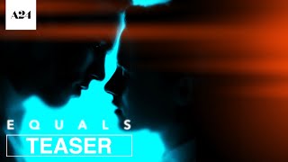 Equals  Official Teaser Trailer HD  A24