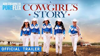 A Cowgirls Story  Official Trailer