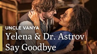 Yelena  Dr Astrov Say Goodbye  Uncle Vanya  Great Performances on PBS