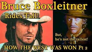 Bruce Boxleitner Rides Tall HOW THE WEST WAS WON Part 2 of 2 A WORD ON WESTERNS