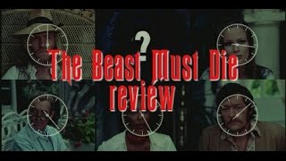 The Beast Must Die 1974 movie review