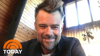 Josh Duhamel Talks Quarantine In The Wilderness And Film Think Like A Dog  TODAY