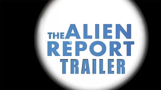 THE ALIEN REPORT Official Trailer 2023 UFO Documentary