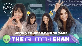 Jeon Yeobeen and NANA take The Glitch Exam ENG SUB