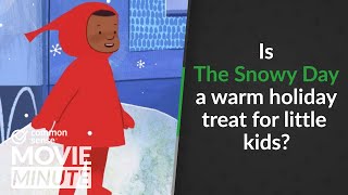 Is The Snowy Day a warm holiday treat for little kids  Common Sense Movie Minute